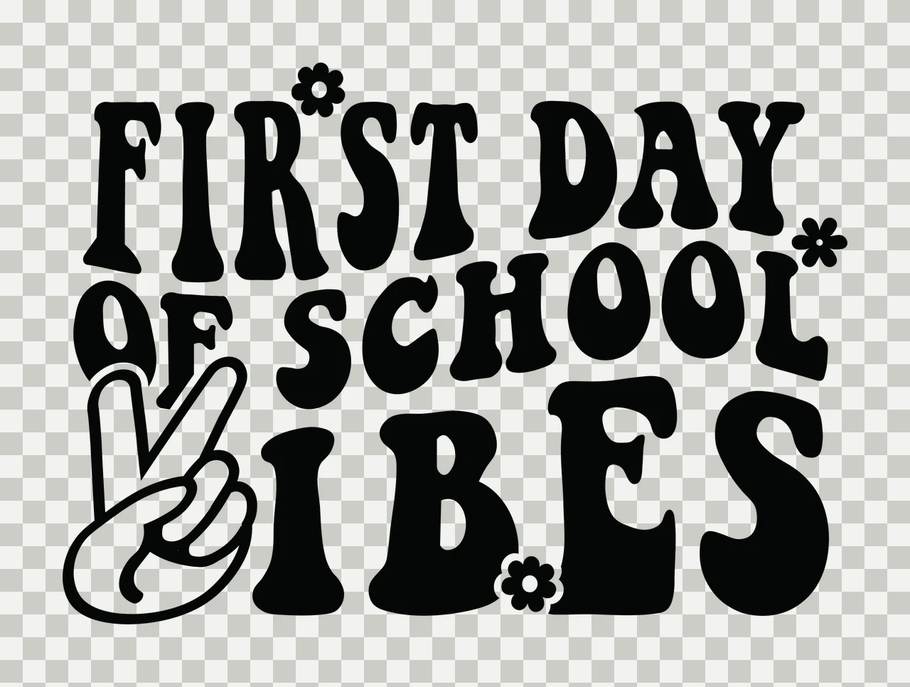 First Day Of School Vibes Text peace sign flowers wavy font transparency and detail preview thumbnail