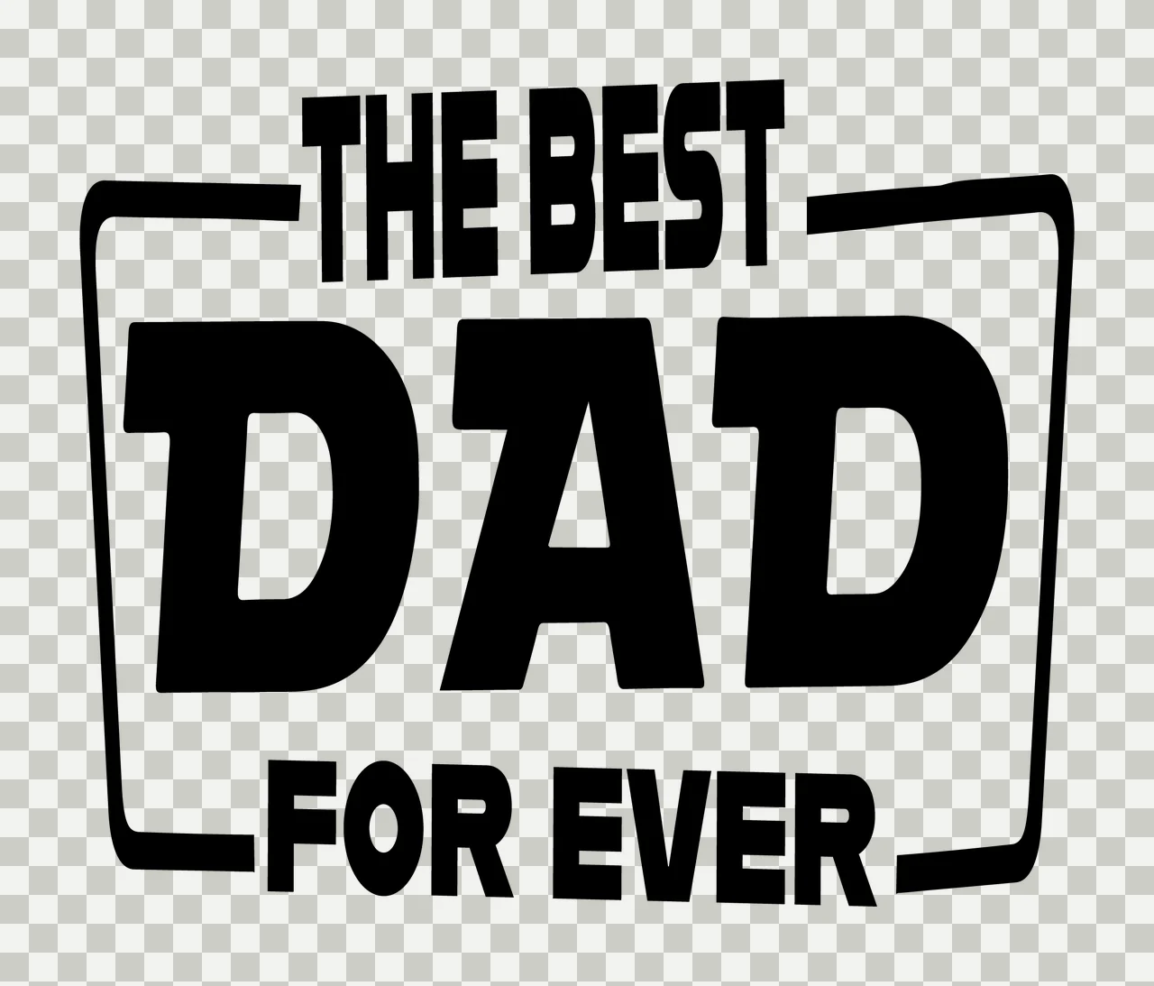 The Best Dad For Ever Text With Letters transparency and detail preview thumbnail