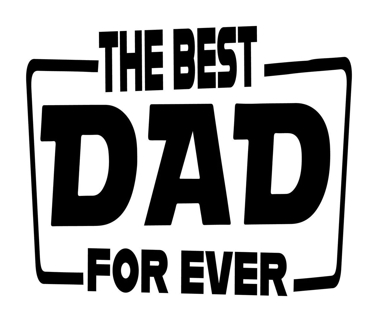 The Best Dad For Ever Text With Letters