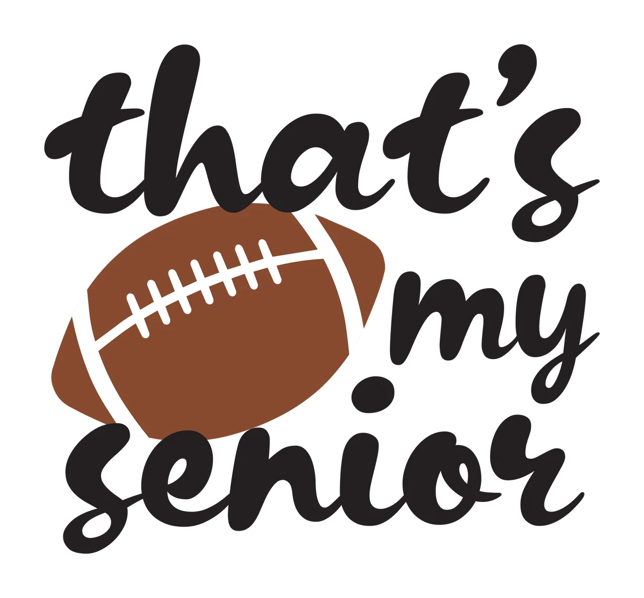 That's my senior Football-themed senior celebration design with brown football, white laces and black script text