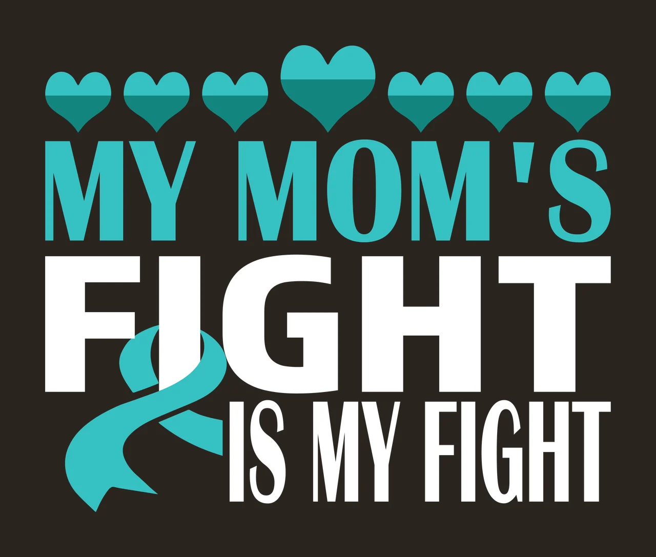 My Mom S Fight Is My Fight hearts ribbon typography black white contrast preview thumbnail