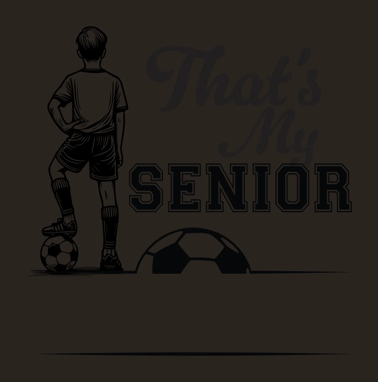 That S My Senior Soccer Player Illustration standing ball jersey contrast preview thumbnail