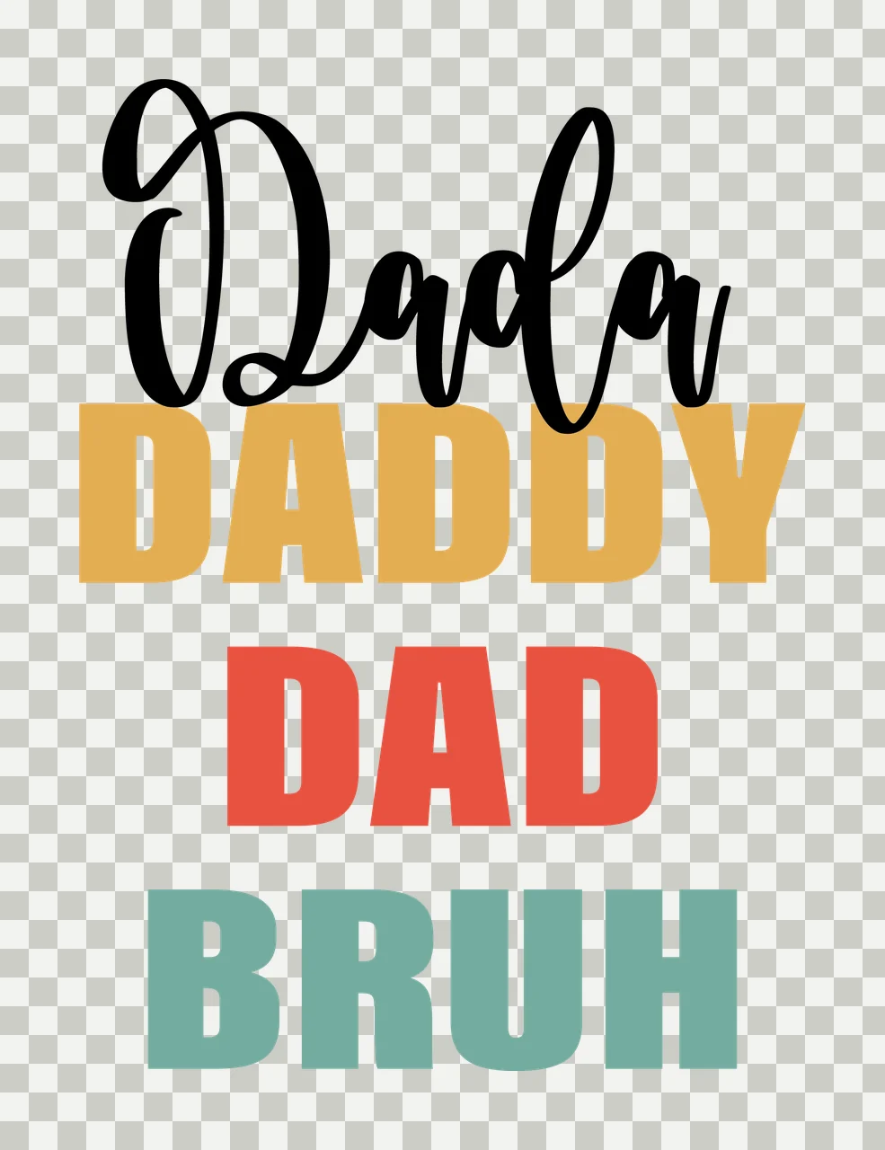 Dada Daddy Dad Bruh Stack Of Family Related typographic black transparency and detail preview thumbnail