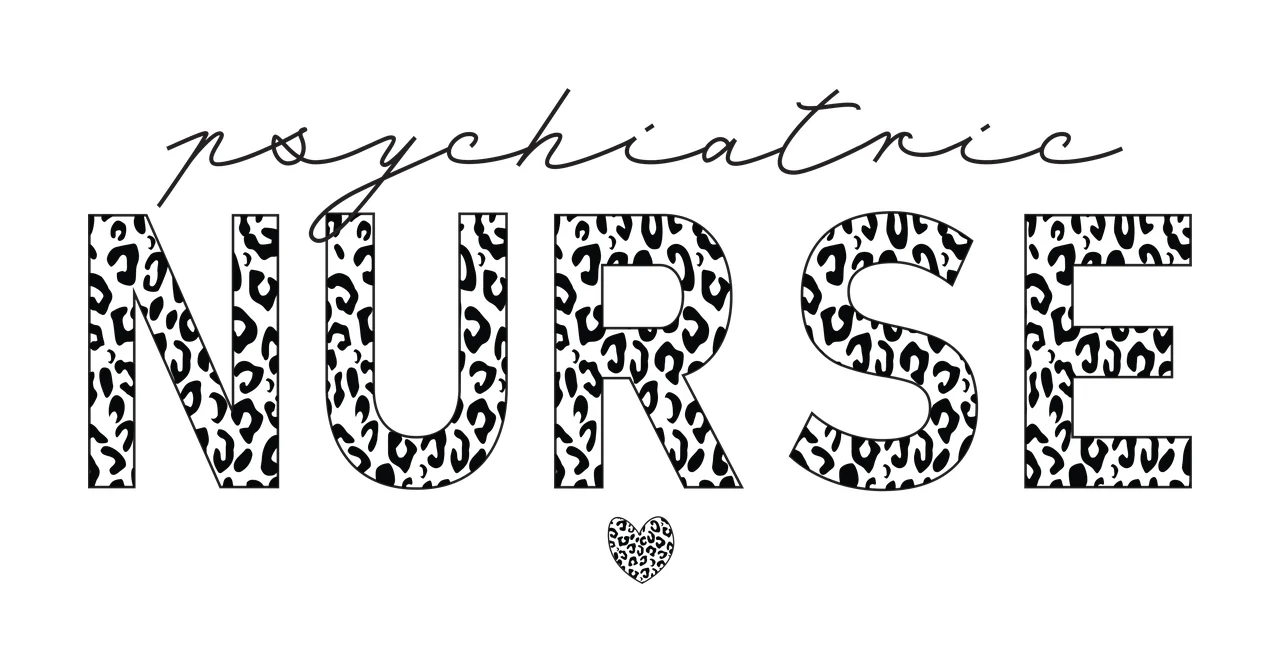 Psychiatric NURSE Typography Design with script text, block letters, leopard print pattern and heart icon in black and white