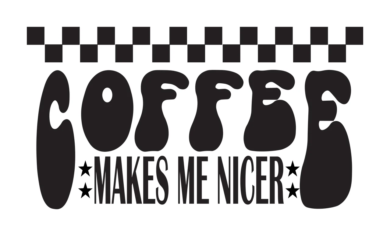 Coffee Makes Me Nicer Quote Graphics Typography Display text