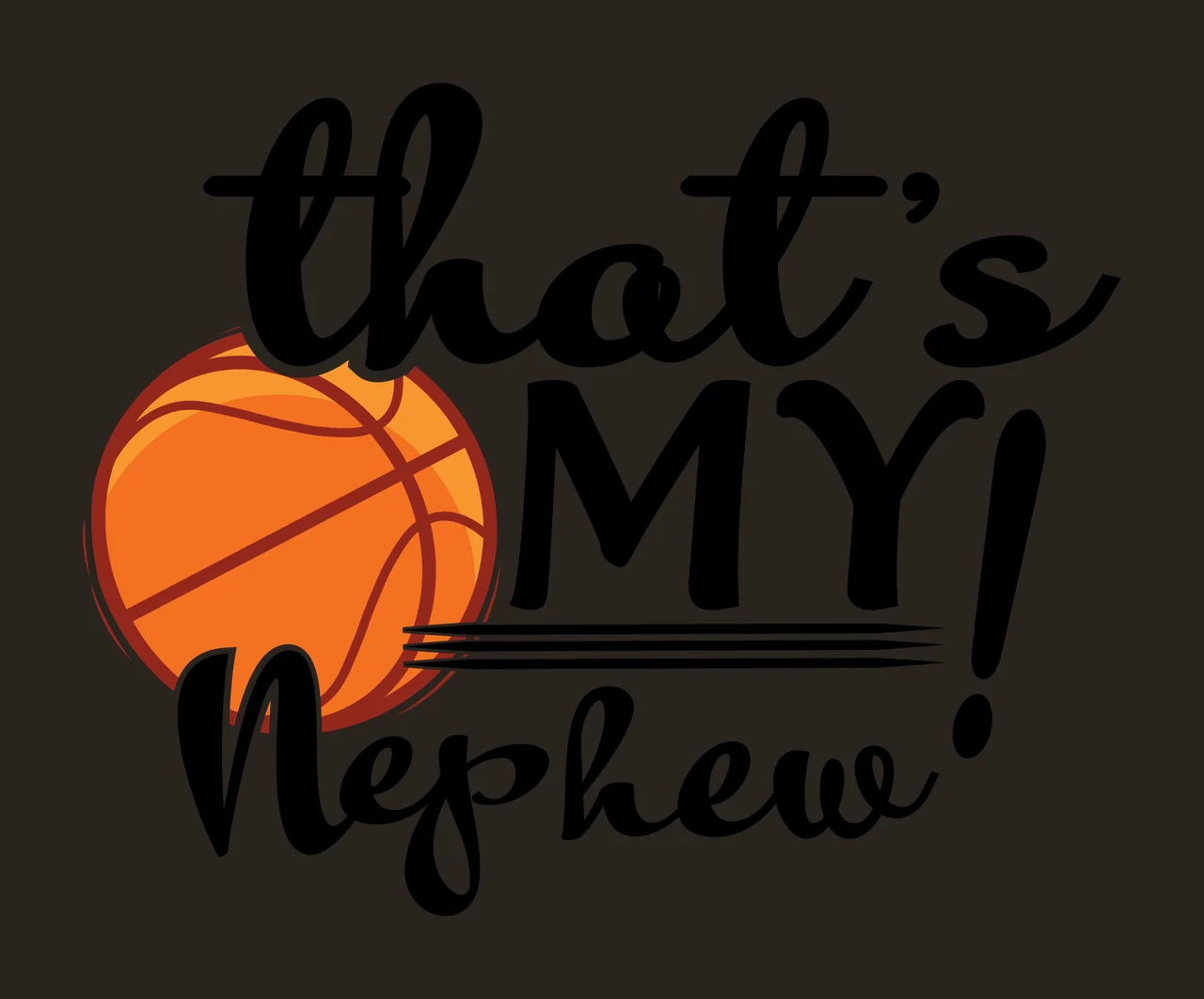 My Ball That S My Nephew Basketball Text script and bold font contrast preview thumbnail