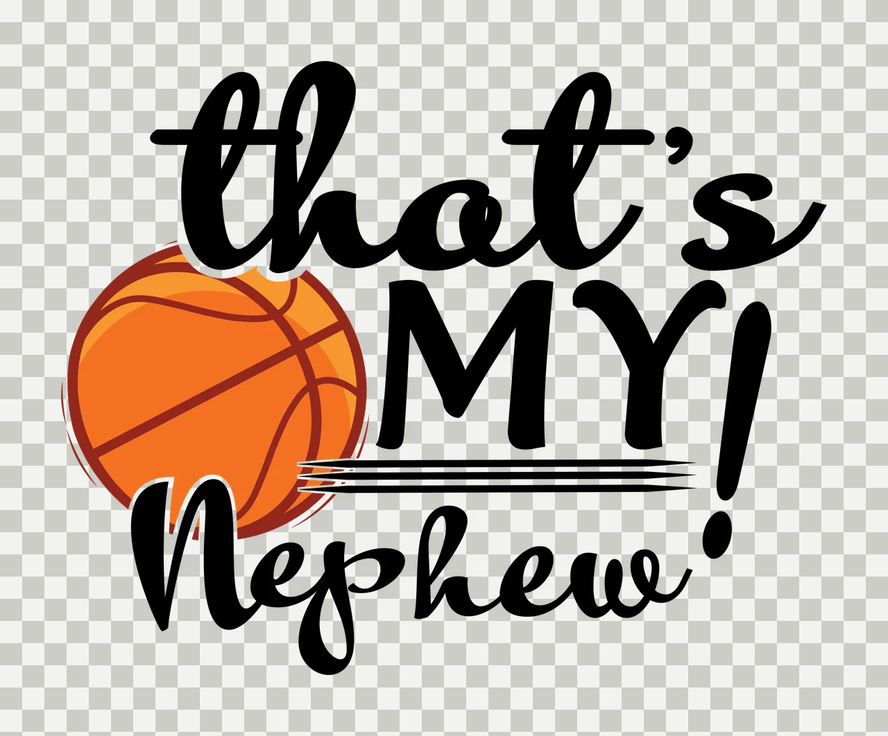 My Ball That S My Nephew Basketball Text script and bold font transparency and detail preview thumbnail