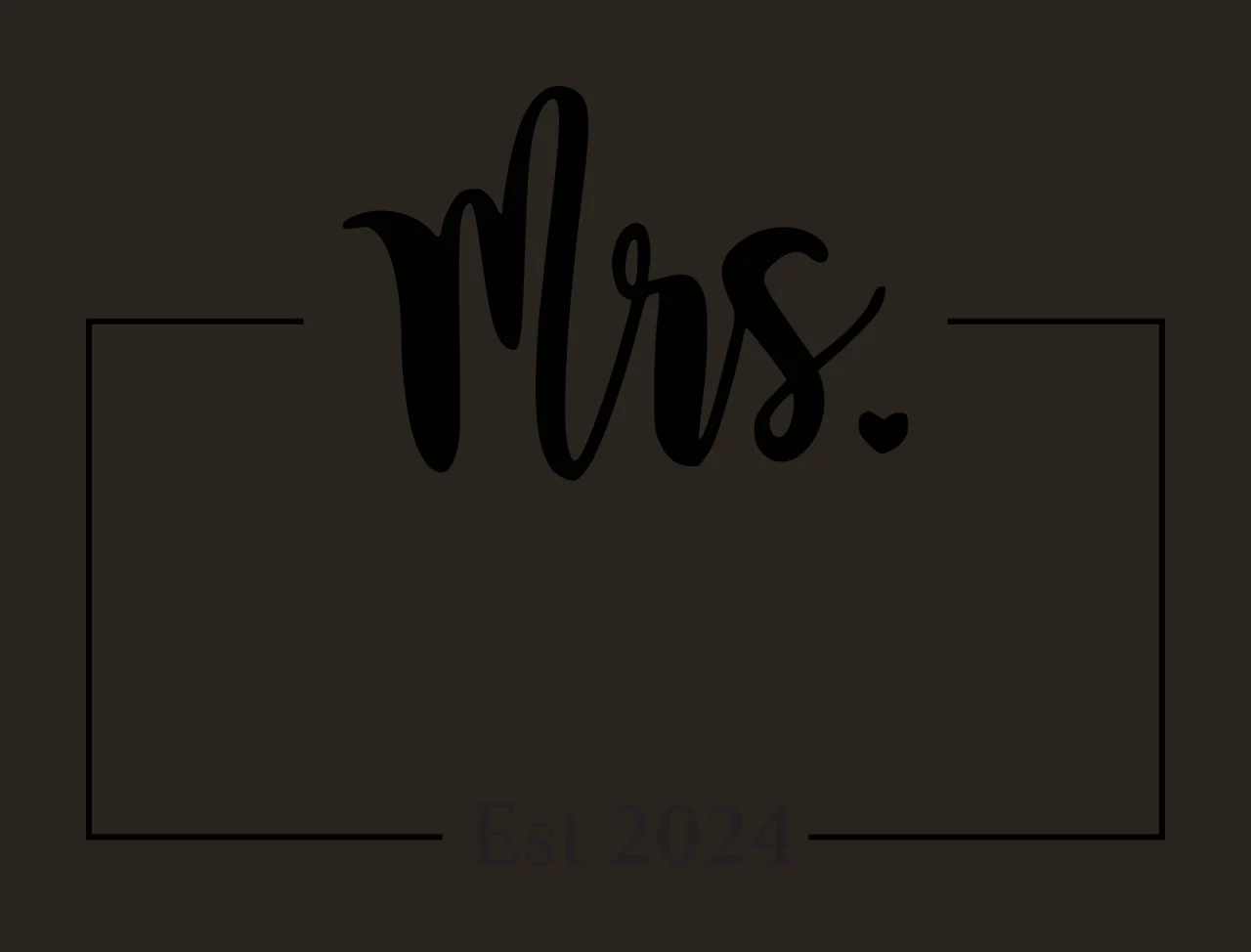 Mrs. Est 2024 Typography Design with black cursive 'Mrs ', small black heart, black rectangular frame with horizontal lines and black serif 'Est 2024' in white contrast preview thumbnail