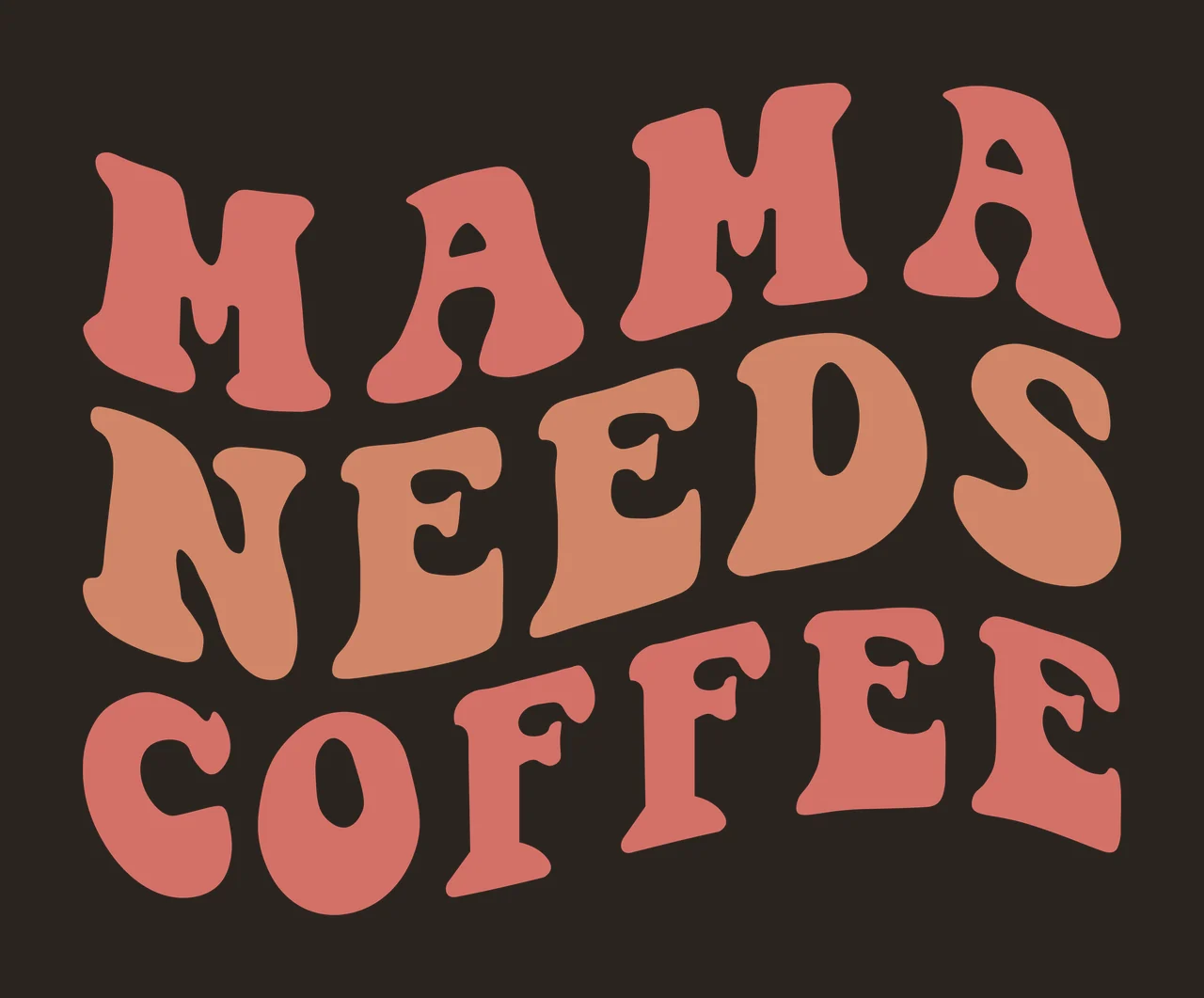 MAMA NEEDS COFFEE Typography Design with wavy lettering, groovy font, stacked text and block letters in terracotta red, muted orange and white contrast preview thumbnail