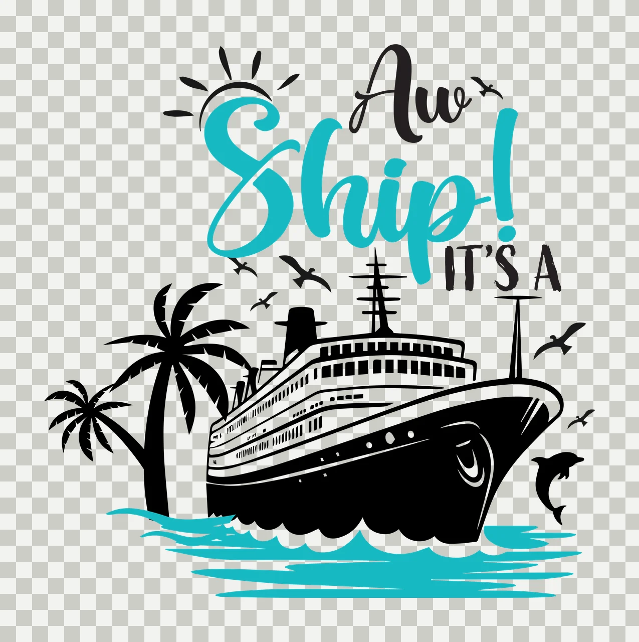 Aw Ship! IT'S A Cruise ship silhouette Design with palm trees, dolphin, seagulls and sun icon in black and teal transparency and detail preview thumbnail