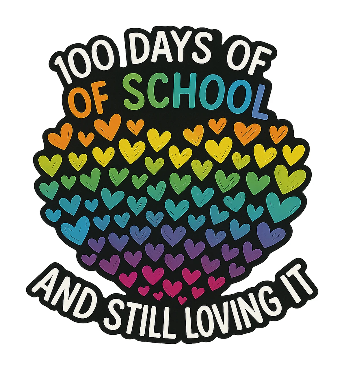 100th Day of School and Still Loving It Rainbow Hearts