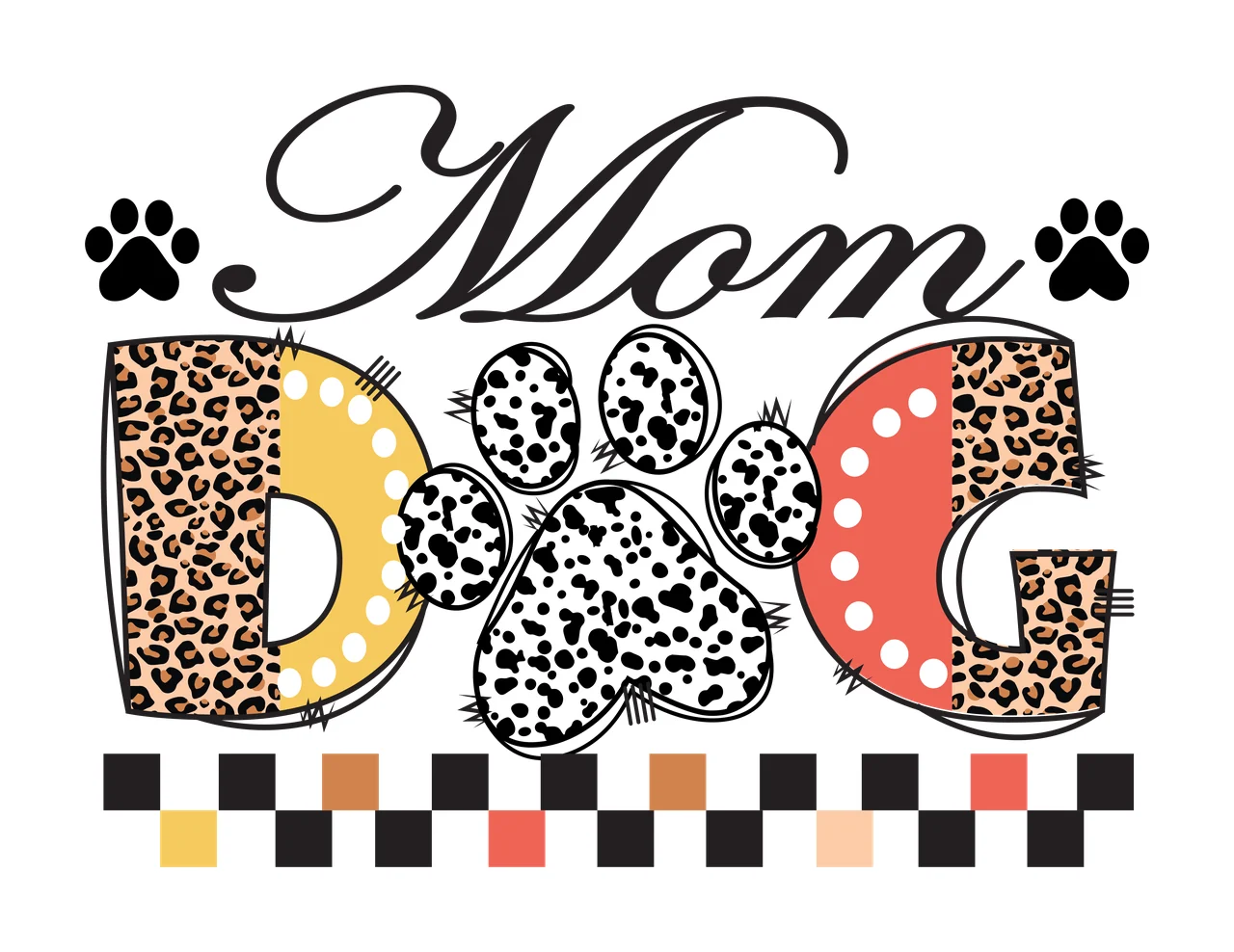 Mom Dog Black And White Text With Paw print checkered pattern