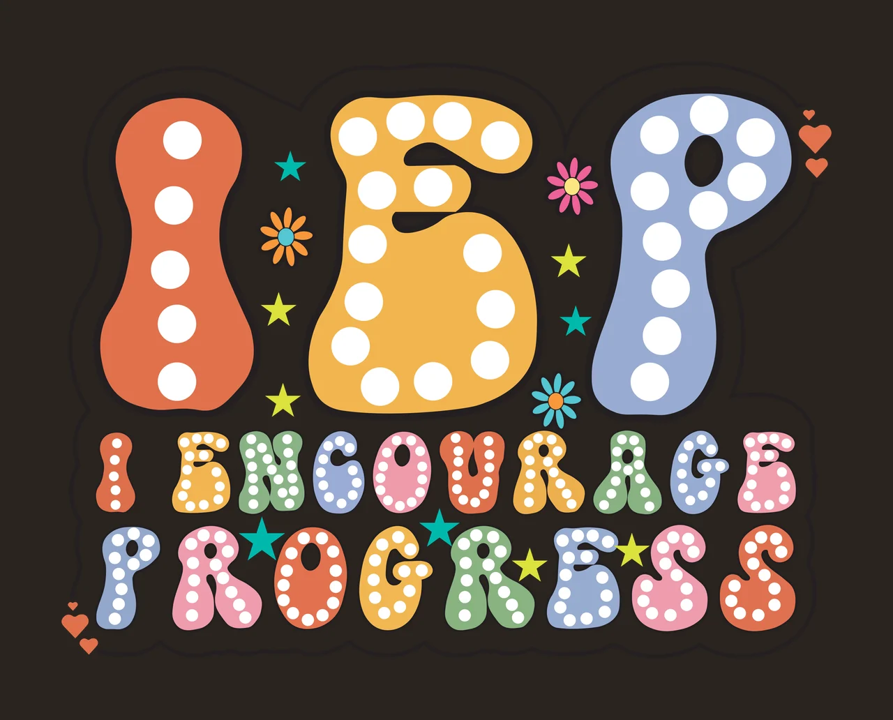 Iep I Encourage Progress Typography Design stars flowers hearts contrast preview thumbnail