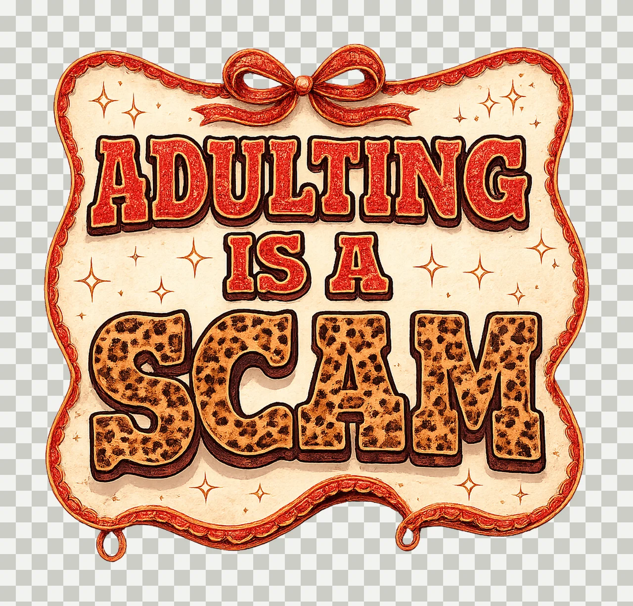 Adulting Is Scam Leopard Text plaque print ribbon stars sign transparency and detail preview thumbnail