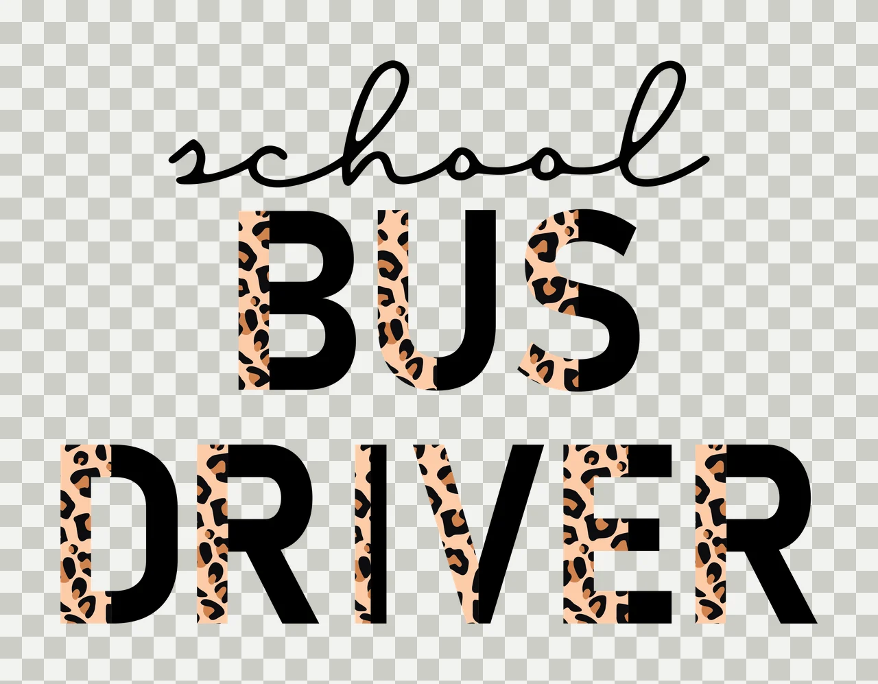 School BUS DRIVER Typography Design with text, leopard print and cursive in black, tan and brown transparency and detail preview thumbnail