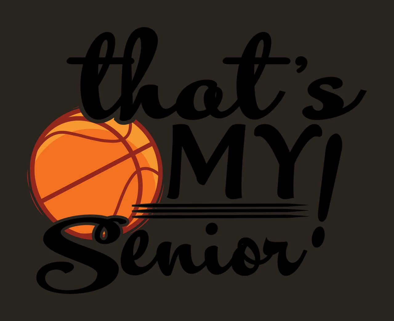 Is My That S My Senior Basketball Quote framing text typography contrast preview thumbnail