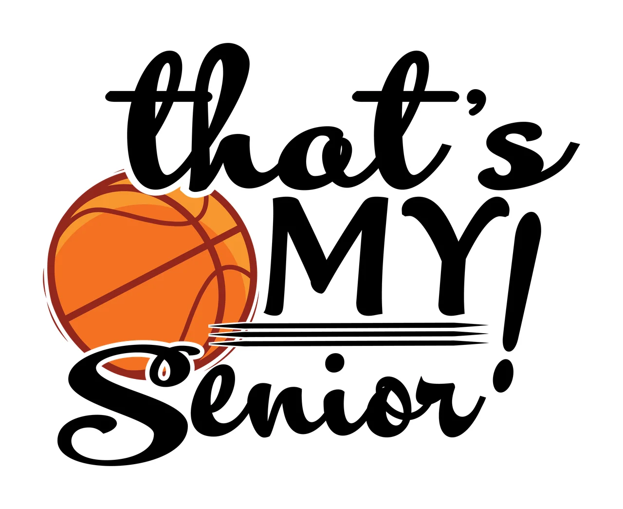 Is My That S My Senior Basketball Quote framing text typography