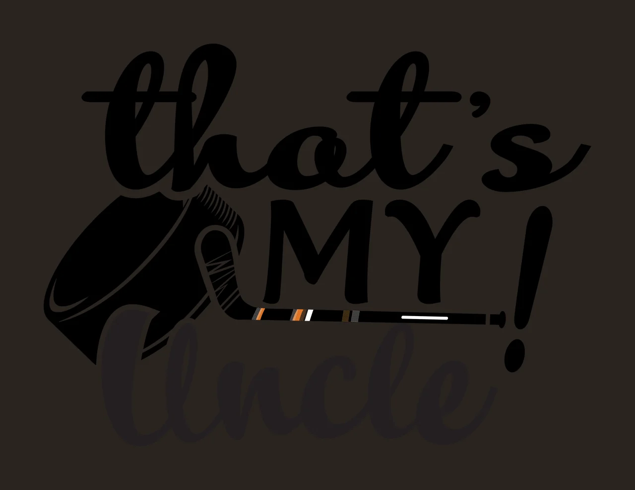 Hockey That S My Uncle Puck Stick ice sports graphic black contrast preview thumbnail
