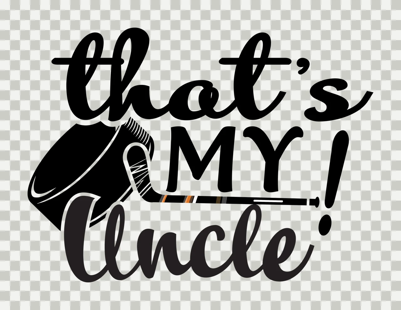 Hockey That S My Uncle Puck Stick ice sports graphic black transparency and detail preview thumbnail