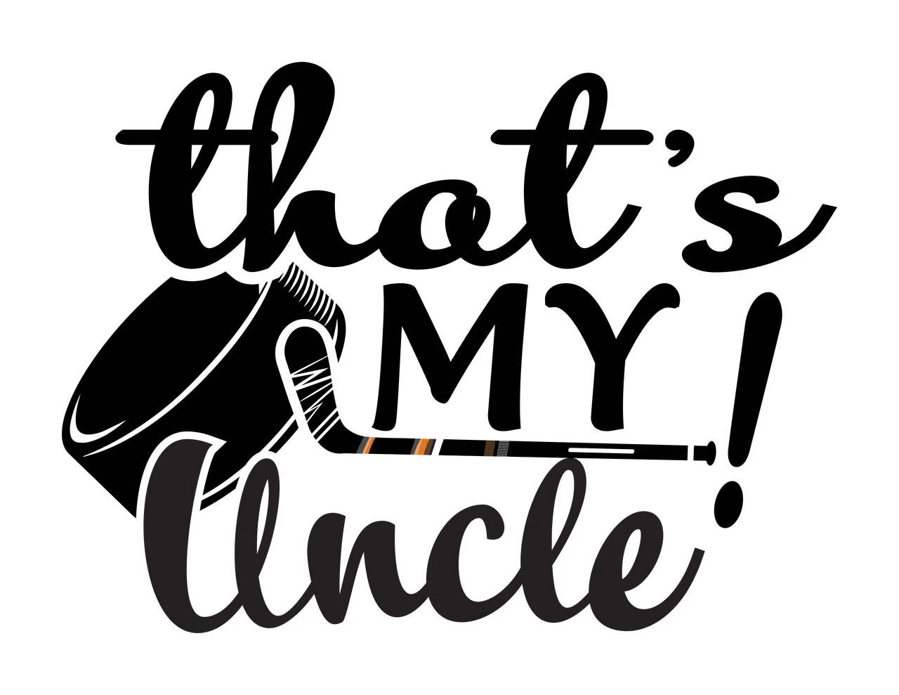 Hockey That S My Uncle Puck Stick ice sports graphic black