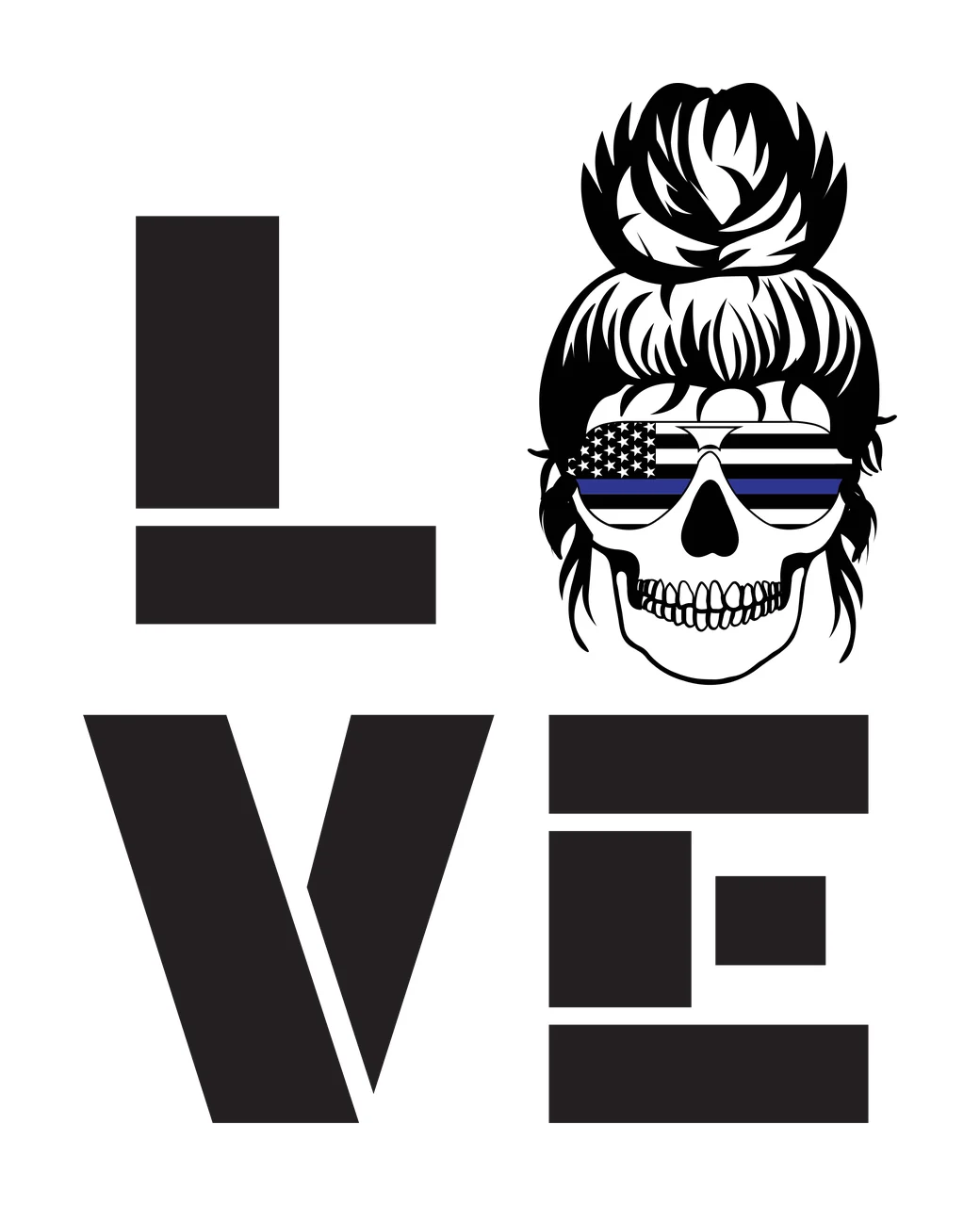 LOVE Skull Design with stencil letters L V E, messy bun and sunglasses with American flag and blue line in black and white
