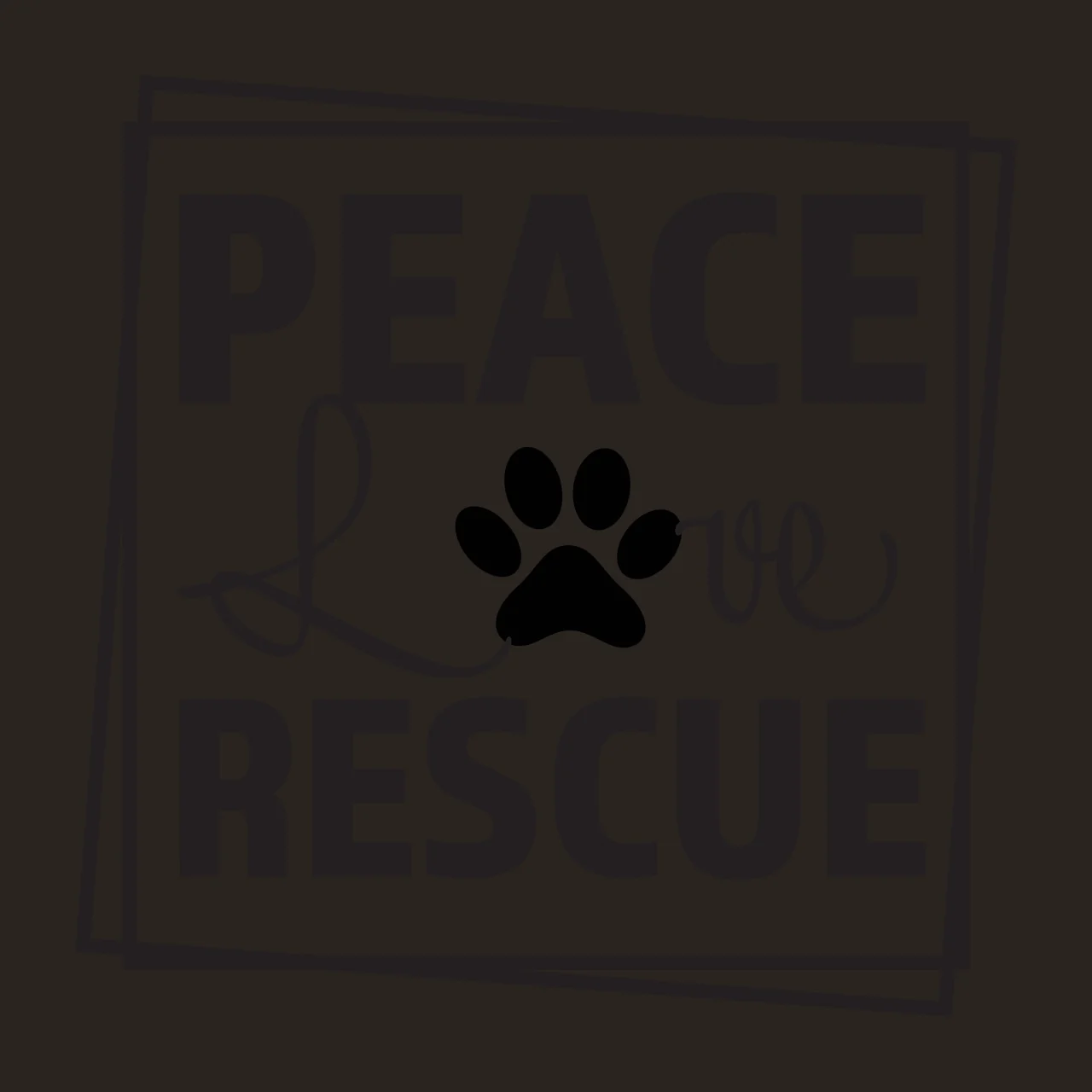 PEACE Love RESCUE Typography Design with PEACE text, Love text with cursive 'L' and 've' and paw print for 'o' and black double-layered square border in white contrast preview thumbnail