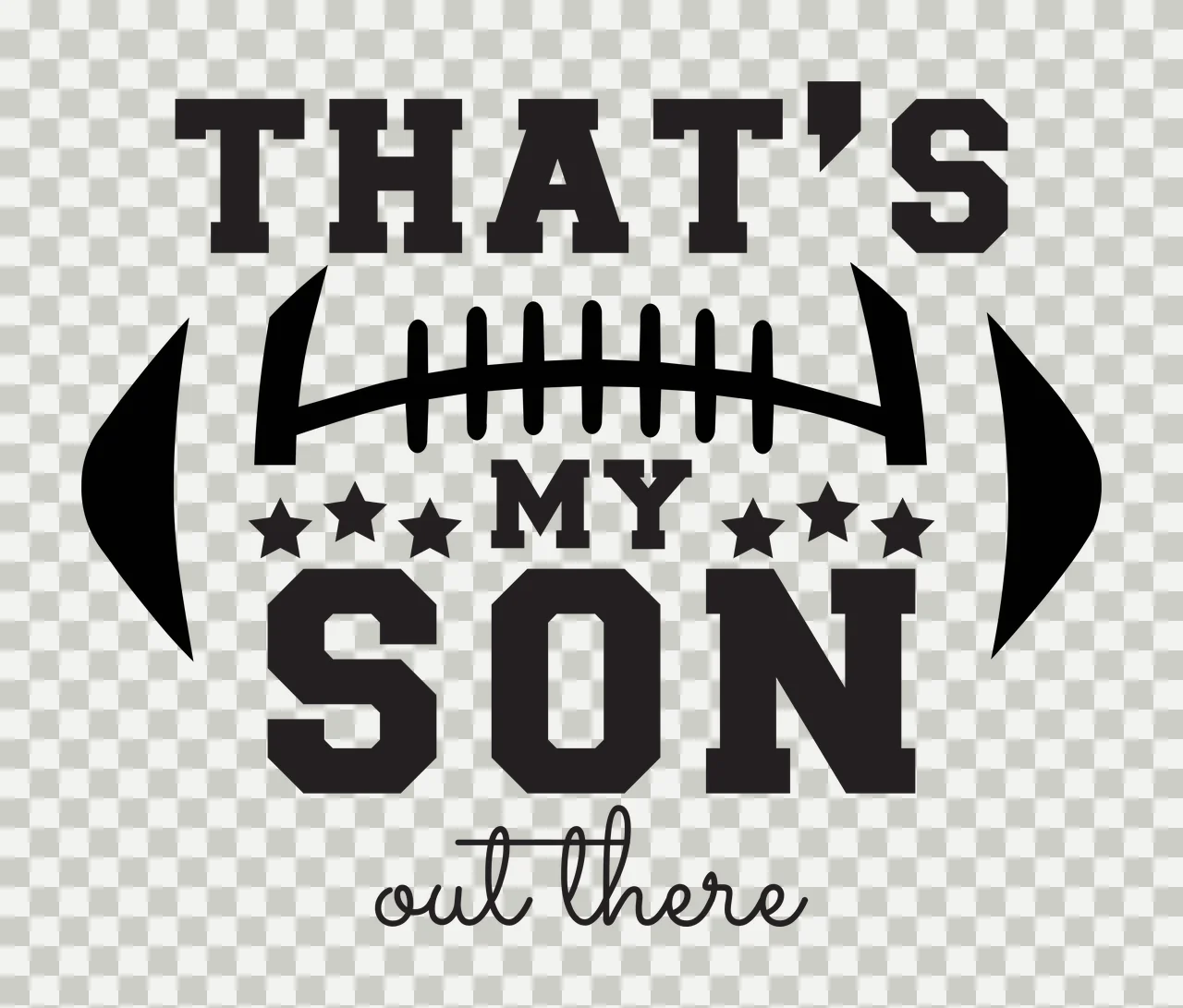 THAT'S MY SON out there Typography Design with football outline, lacing pattern, five stars and text 'THAT'S' in black and white transparency and detail preview thumbnail