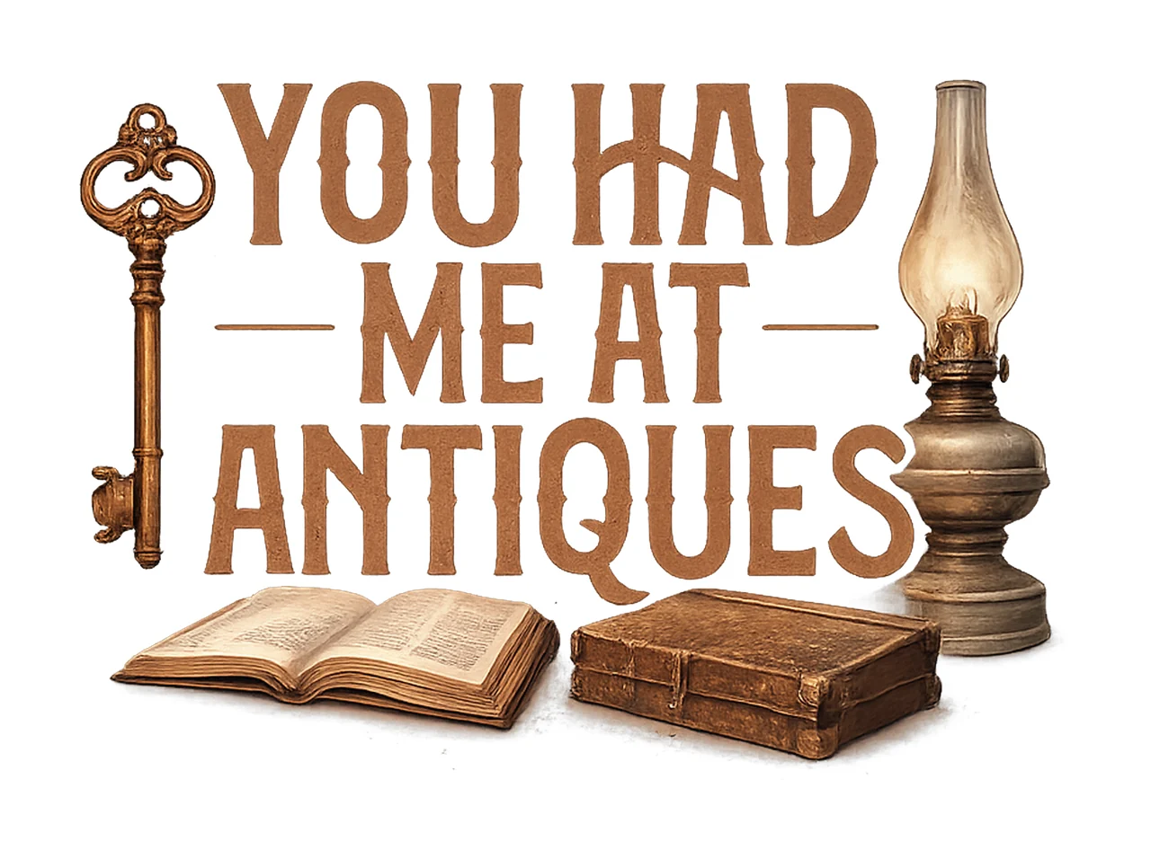 You Had Me at Antiques Boho Homesteading Sublimation Rustic