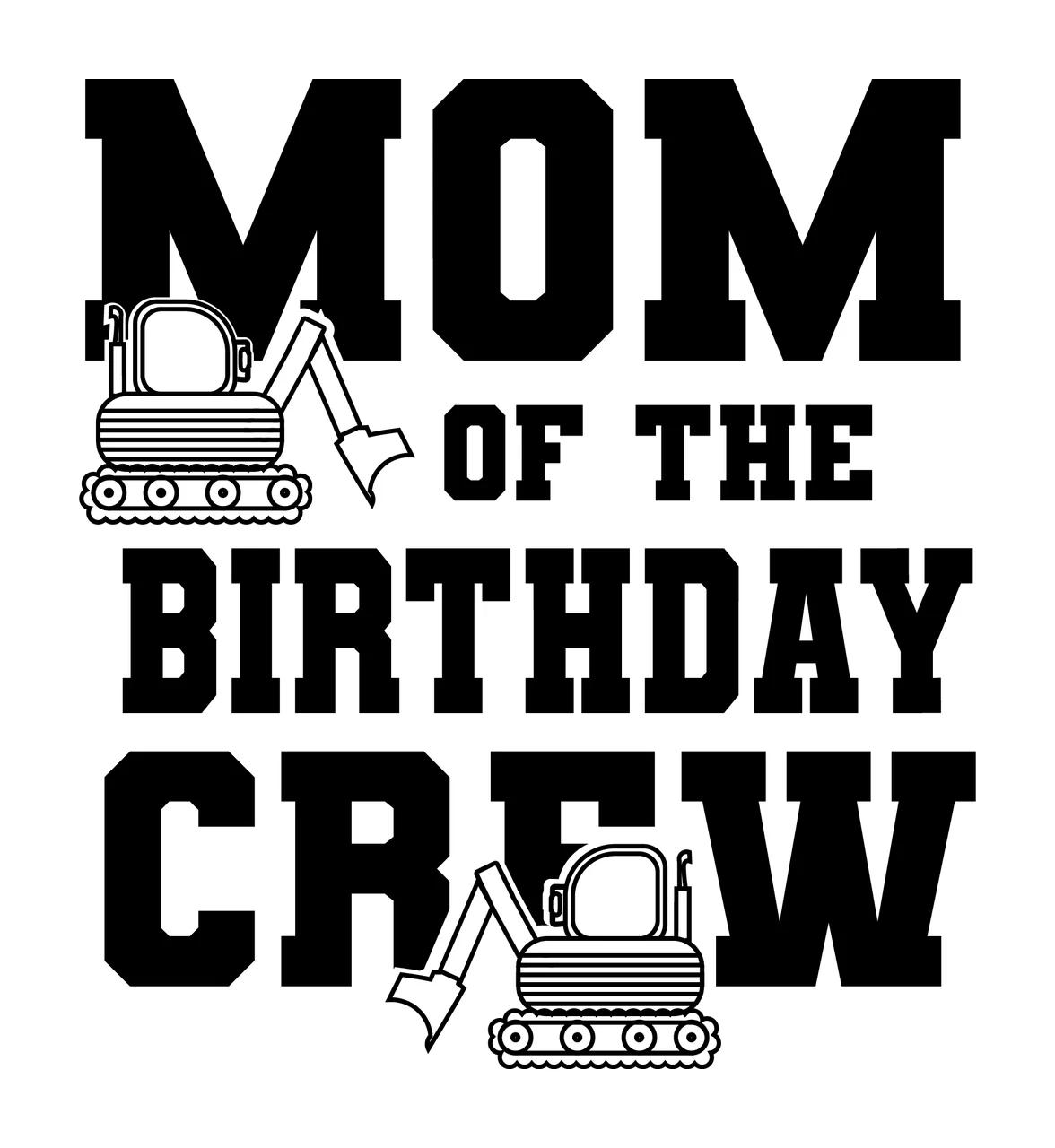Construction Crew Mom Of The Birthday Crew Text lettering displaying