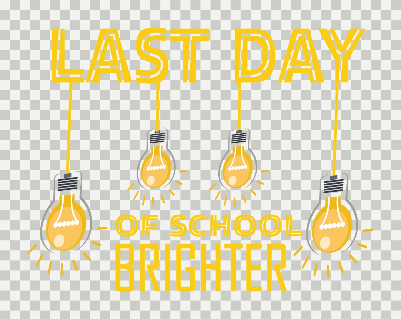 Last Day Of School Brighter Text hanging light bulbs black transparency and detail preview thumbnail