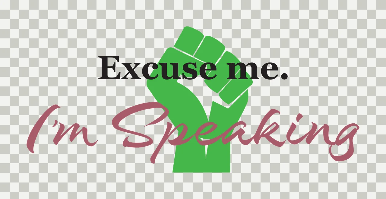 Excuse me. I'm Speaking Typography Design with green raised fist, black serif text 'Excuse me ' and maroon cursive text ' I'm Speaking ' transparency and detail preview thumbnail