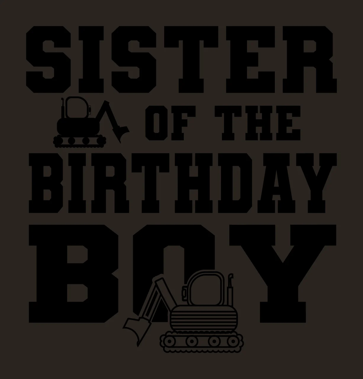 Sister Of The Birthday Boy Excavator bottom display typography graphic contrast preview thumbnail