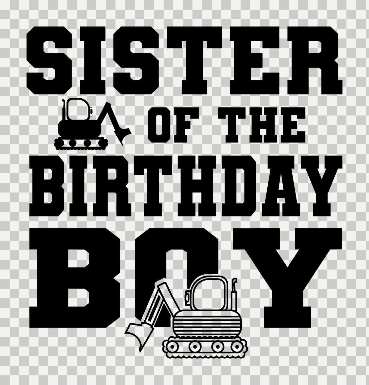 Sister Of The Birthday Boy Excavator bottom display typography graphic transparency and detail preview thumbnail