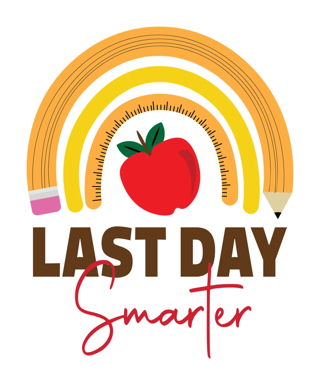 Last Of School Last Day Smarter Text academic celebration rainbow