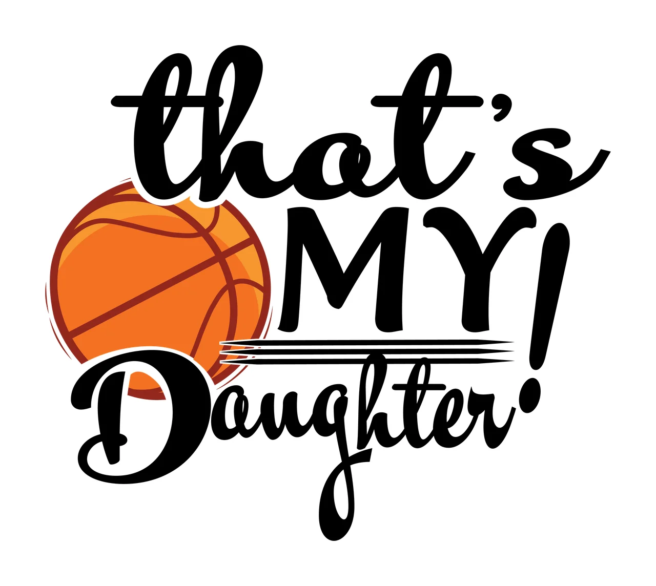 Basketball That S My Daughter Typography Design forming text