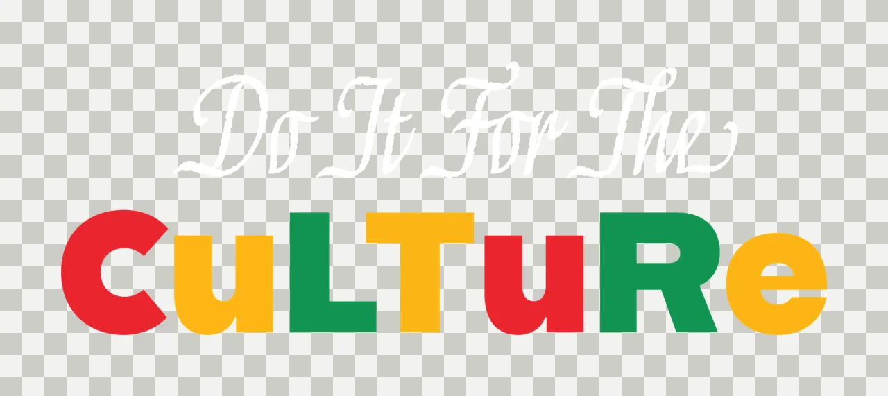 Do It For The Culture Text typographic black white plain phrase transparency and detail preview thumbnail