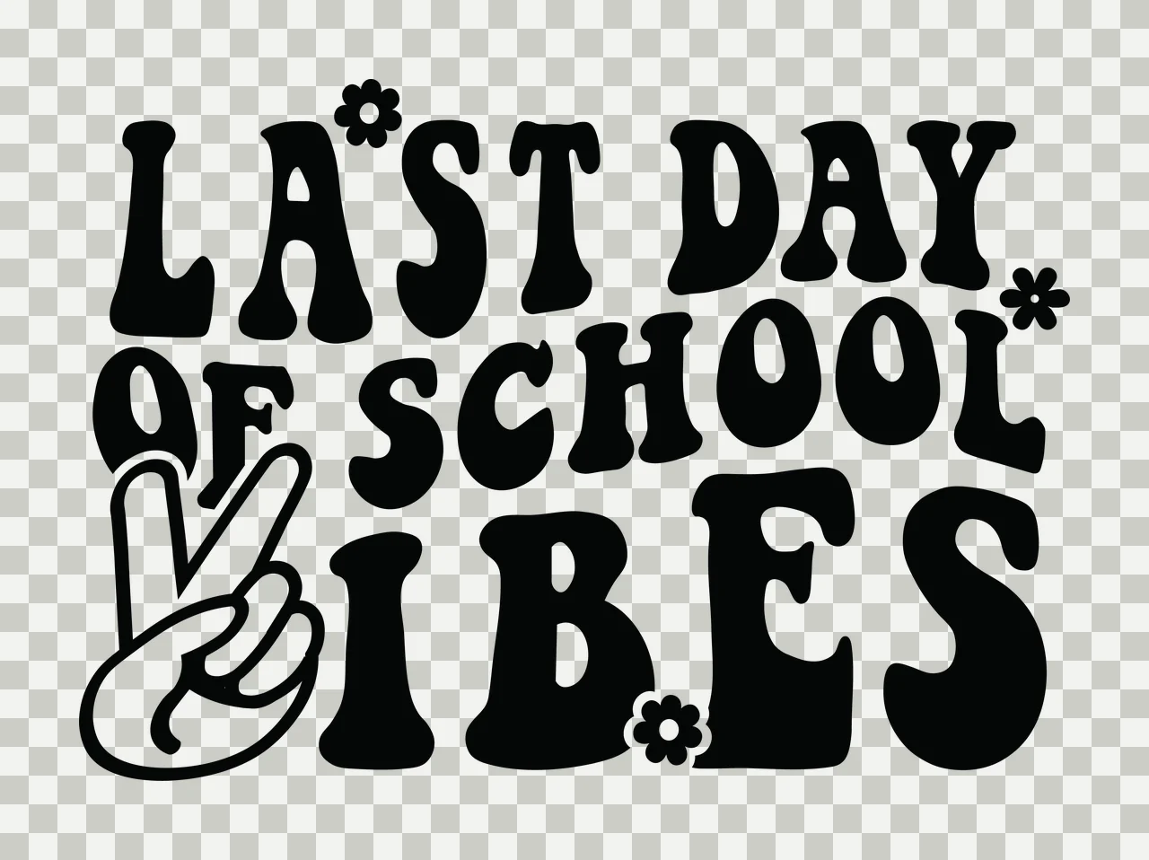 Last Day Of School Vibes Text letters flowers peace sign retro transparency and detail preview thumbnail