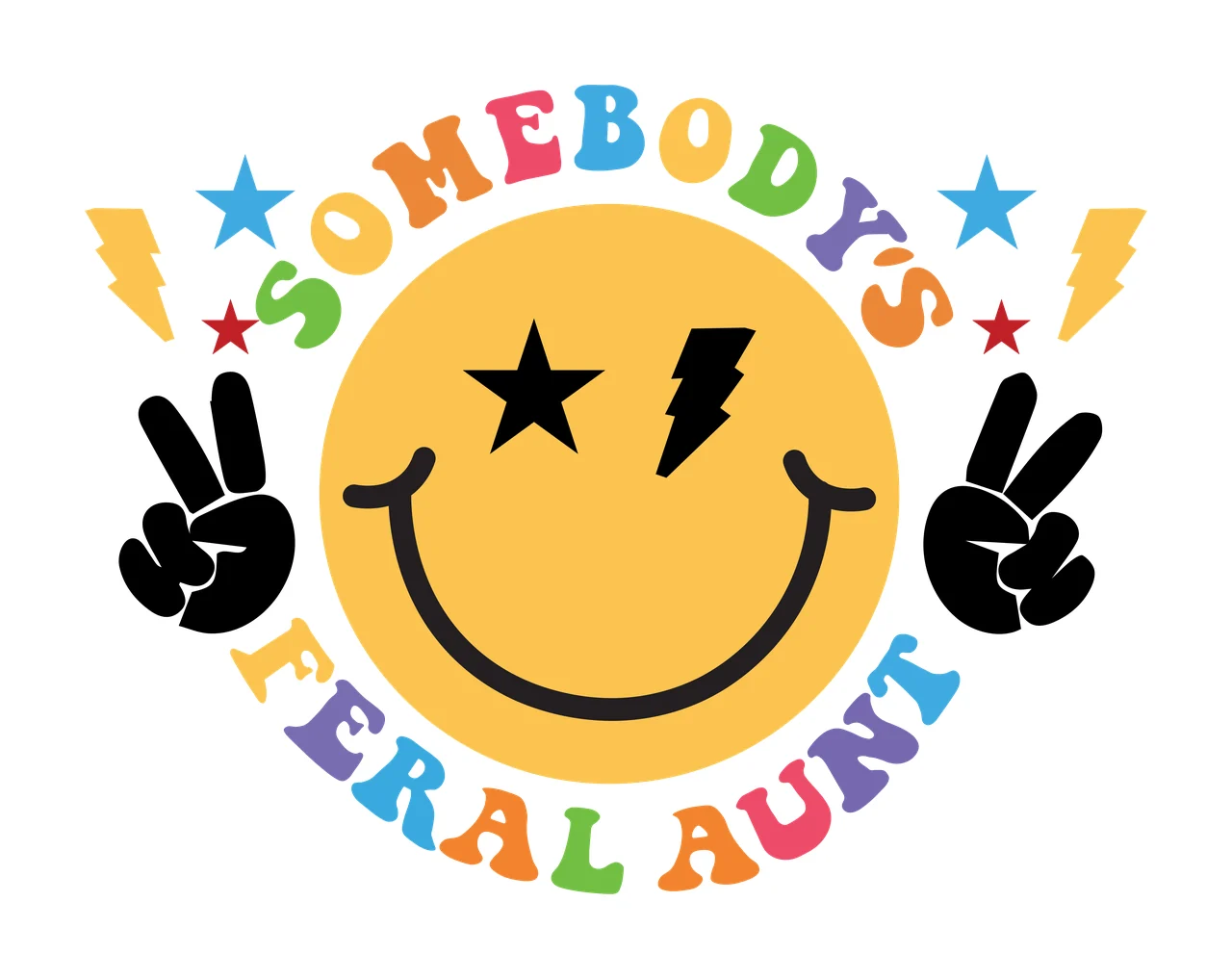 SOMEBODY'S FERAL AUNT smiley face Design with star eye, lightning bolt eye, peace sign hands and arched lettering in yellow, black and blue