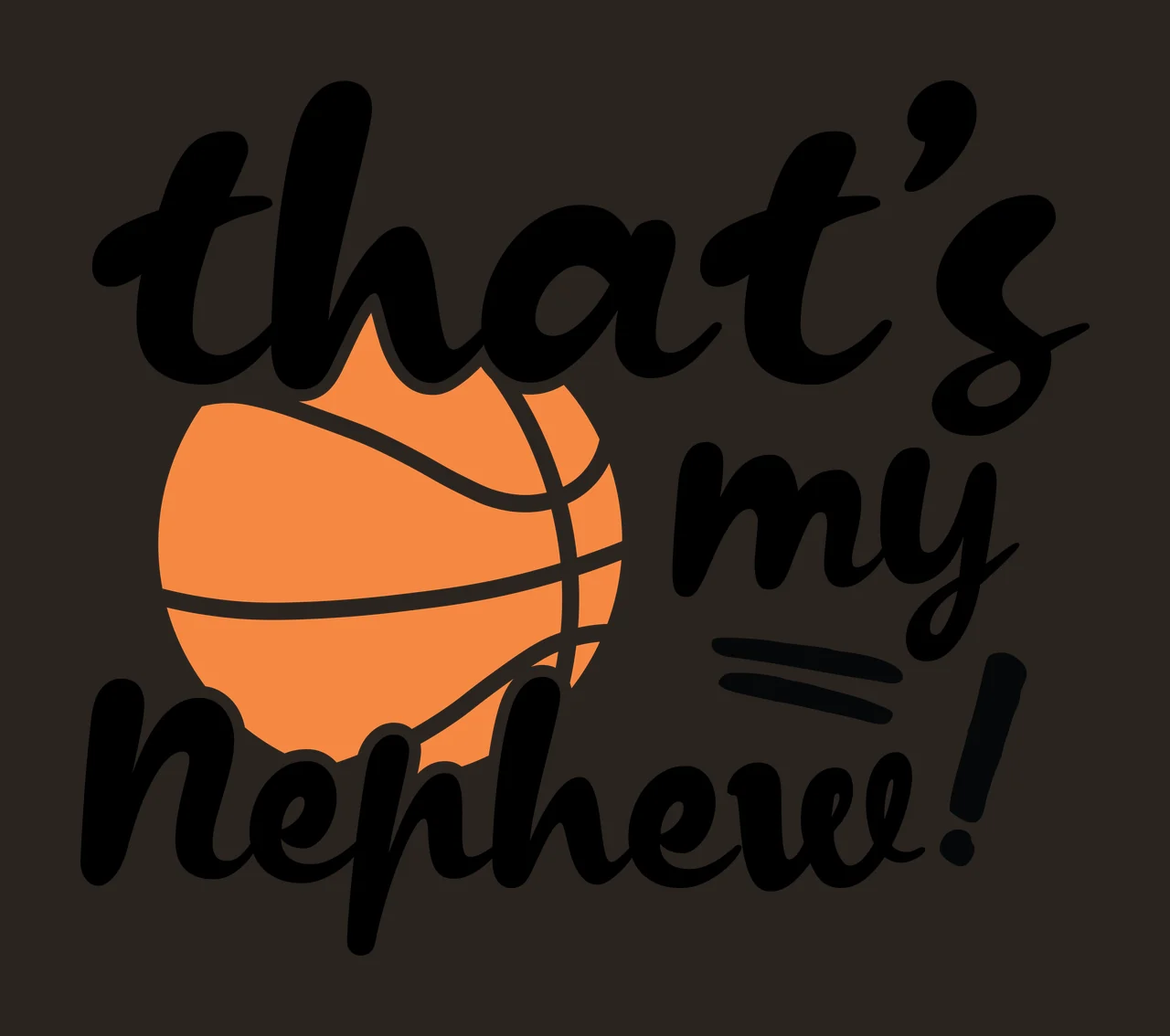 Is My That S My Nephew Basketball Graphic and text stationary contrast preview thumbnail