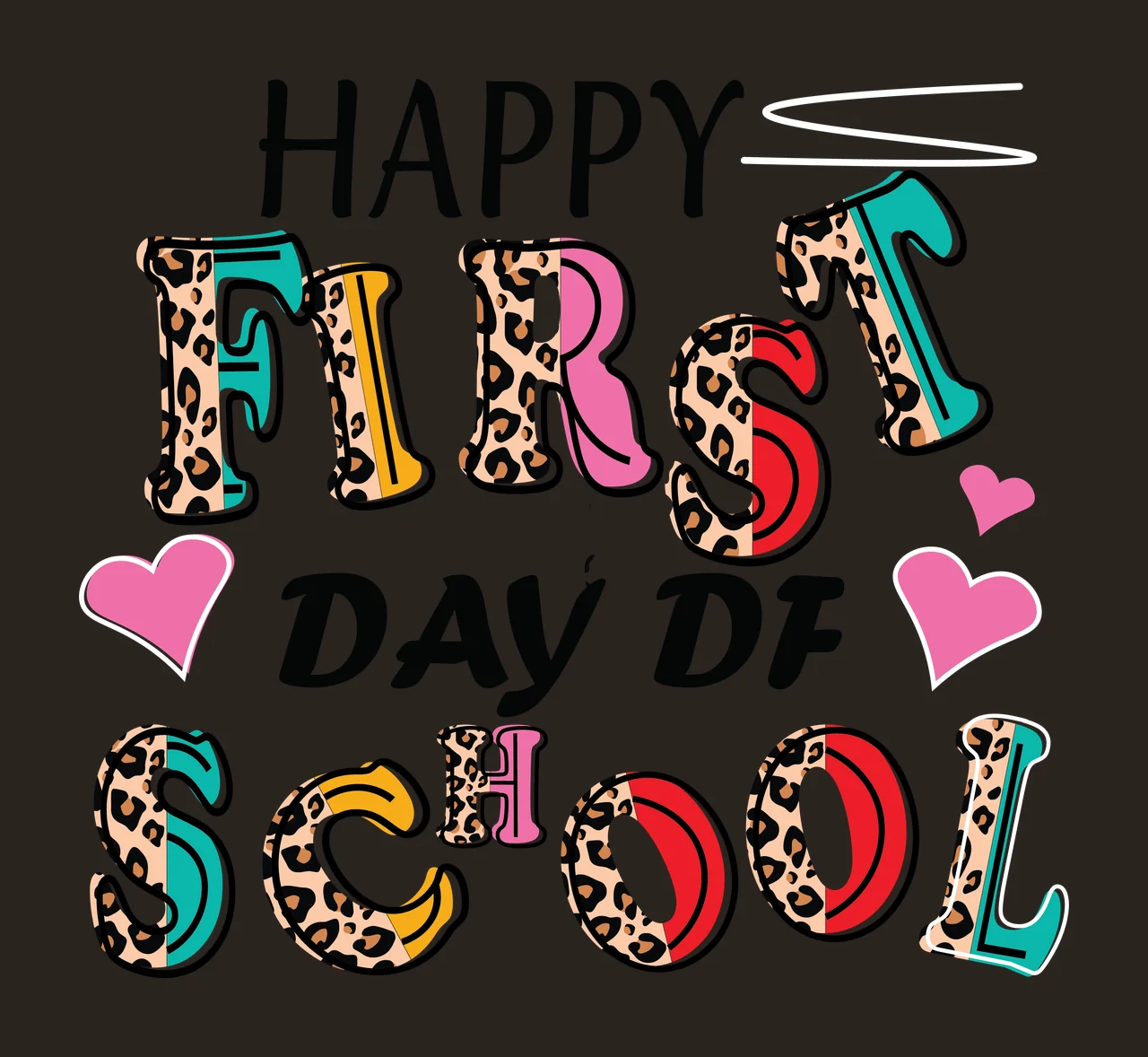 Happy First Day Of School Lettering printing heart typography contrast preview thumbnail