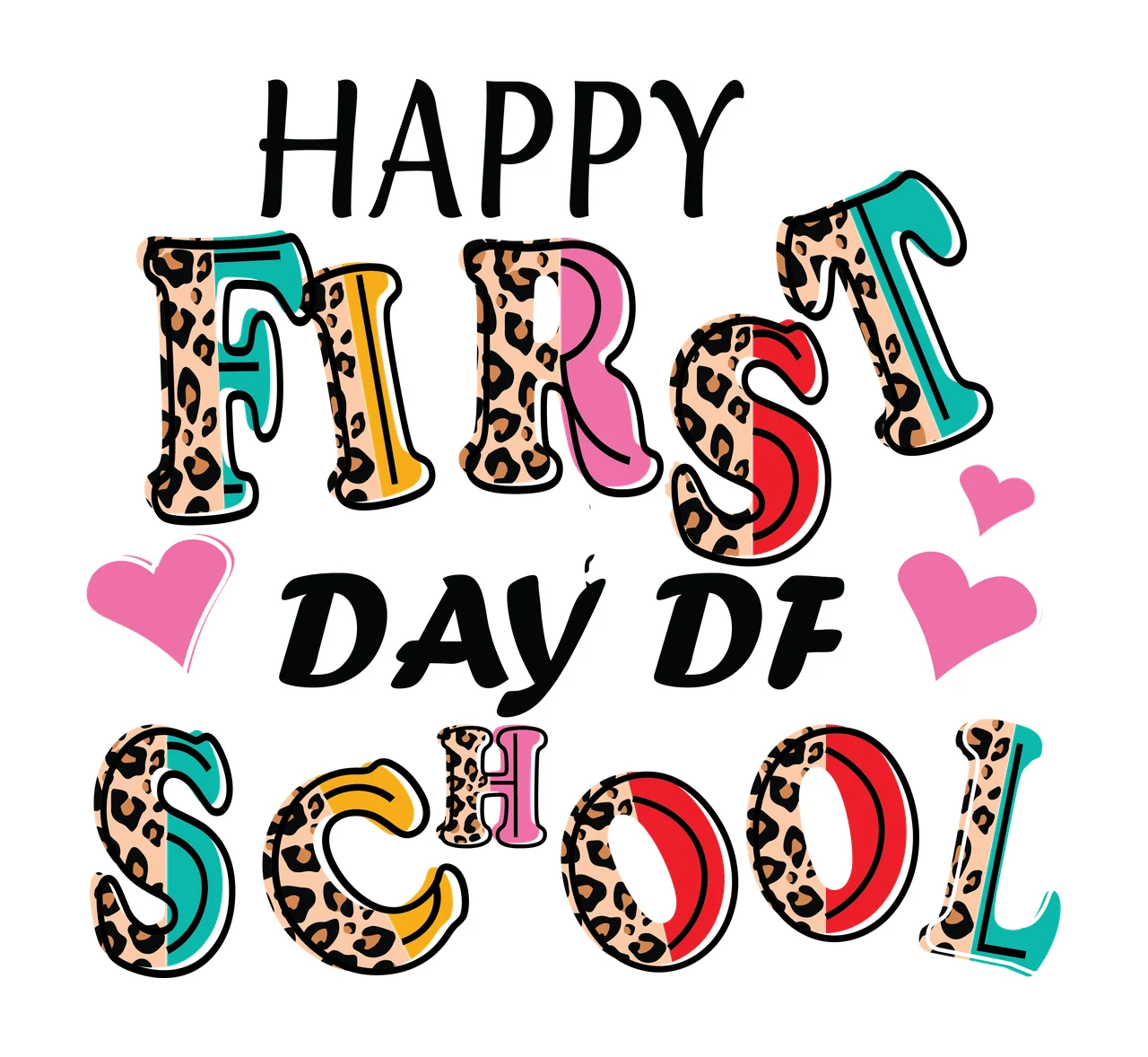 Happy First Day Of School Lettering printing heart typography