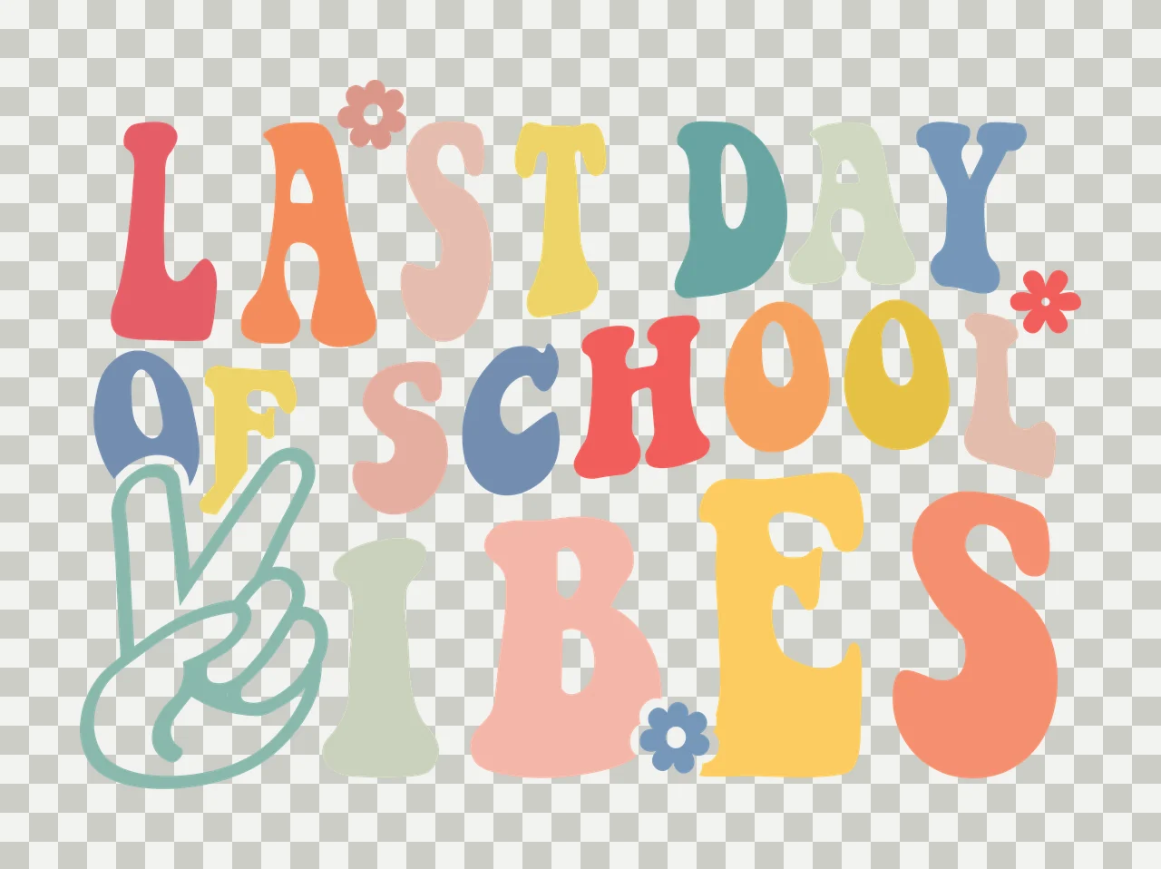 Last Day Of School Vibes Typography text design hand gesture transparency and detail preview thumbnail
