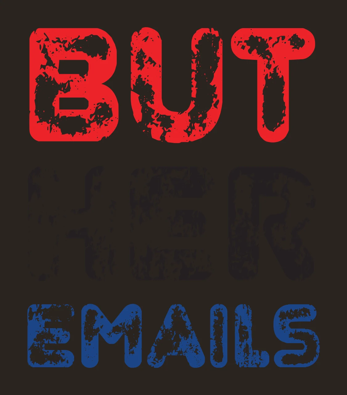 BUT HER EMAILS Typography Design with red lettering, black lettering, blue lettering and distressed texture contrast preview thumbnail