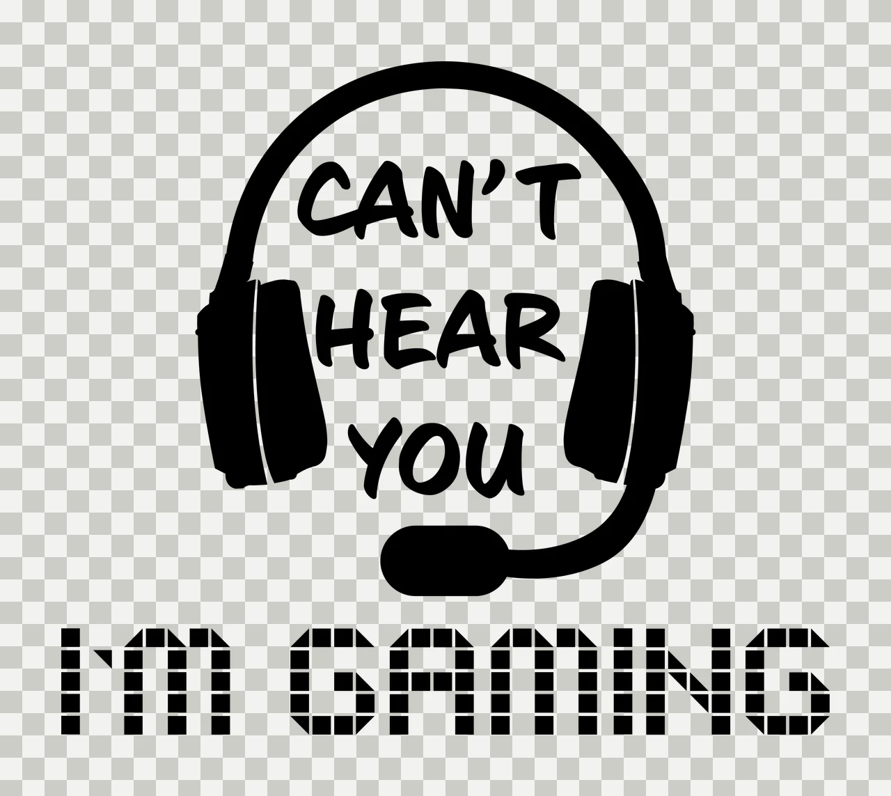 Hear You I M Gaming Text Graphic headset microphone black white transparency and detail preview thumbnail