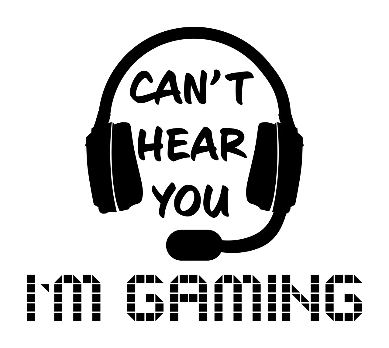 Hear You I M Gaming Text Graphic headset microphone black white