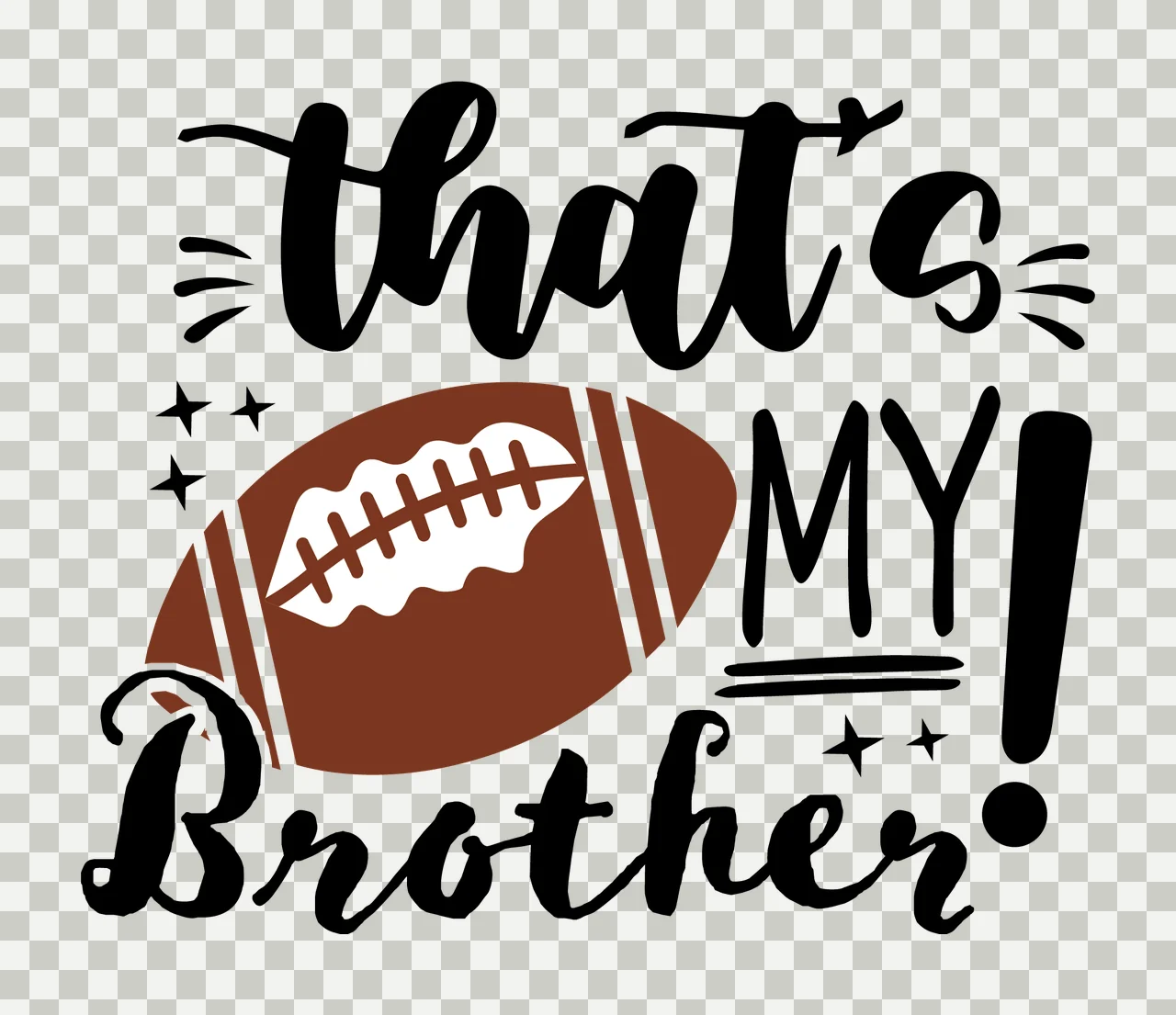 That S My Brother American Football Graphic stars exclamation point transparency and detail preview thumbnail