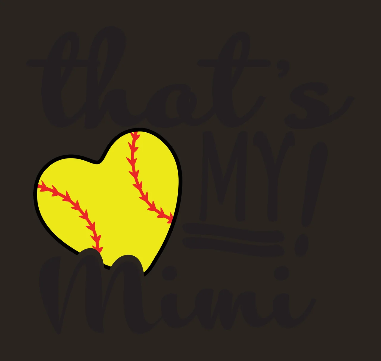 That's MY! Mimi Typography Design with that's text, yellow softball heart, red seams and underline bars in black contrast preview thumbnail