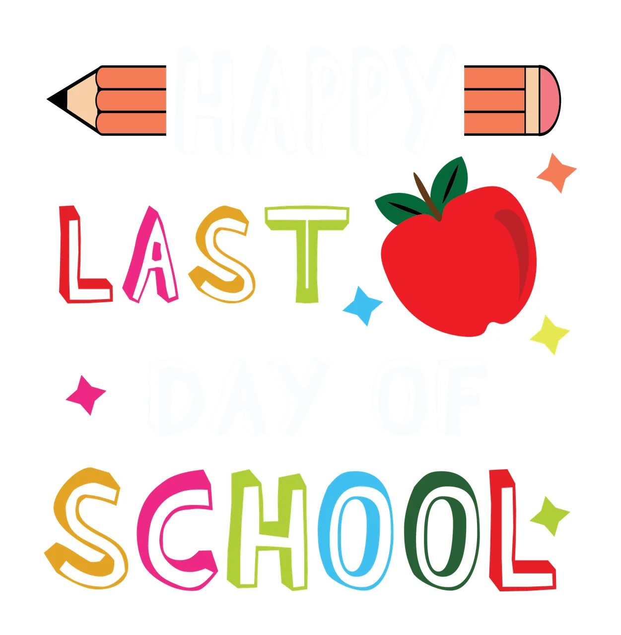 Happy Last Day Of School Text displayed with icons pencil apple
