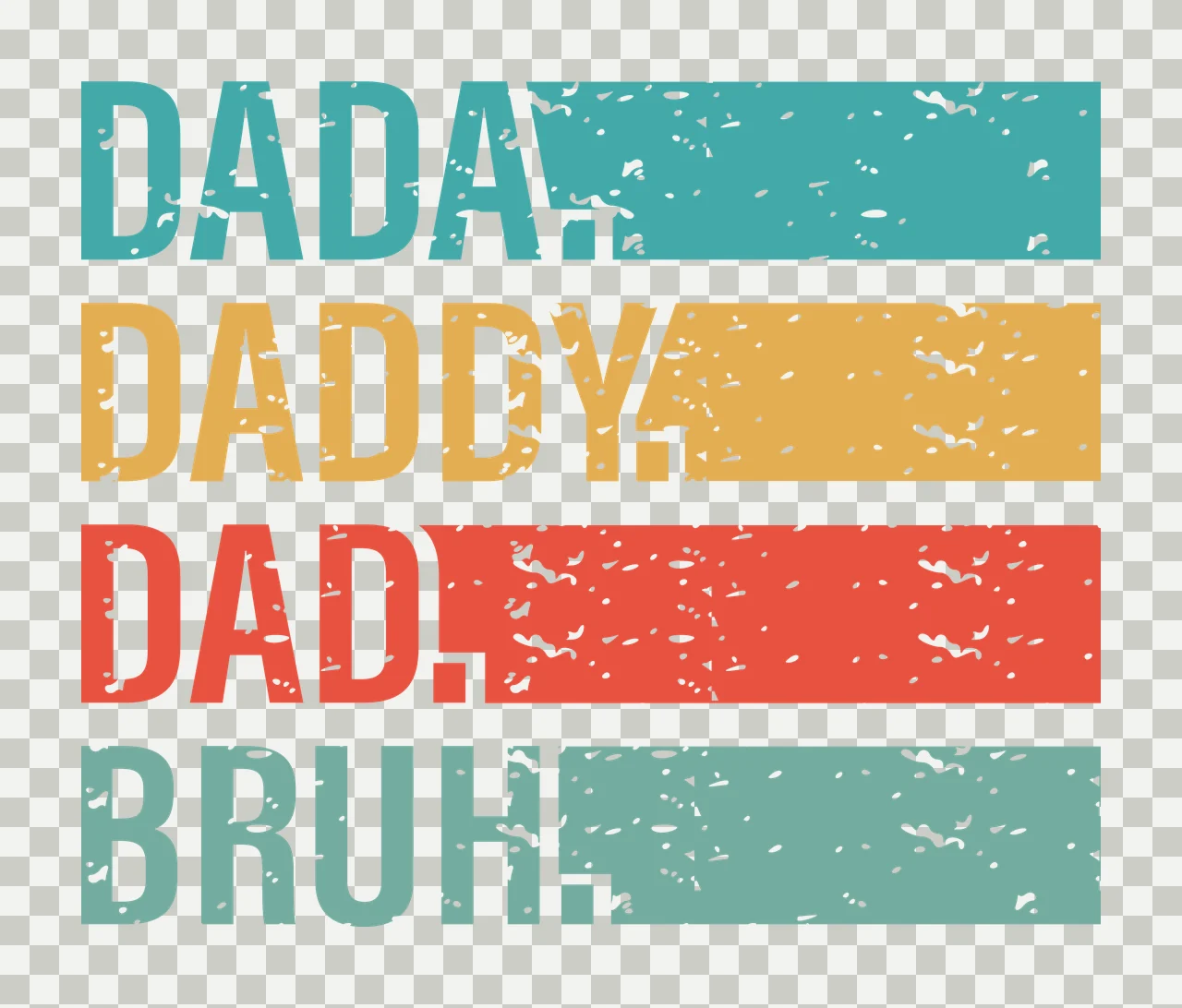 Dada Daddy Dad Bruh Word List words bars distressed black white transparency and detail preview thumbnail