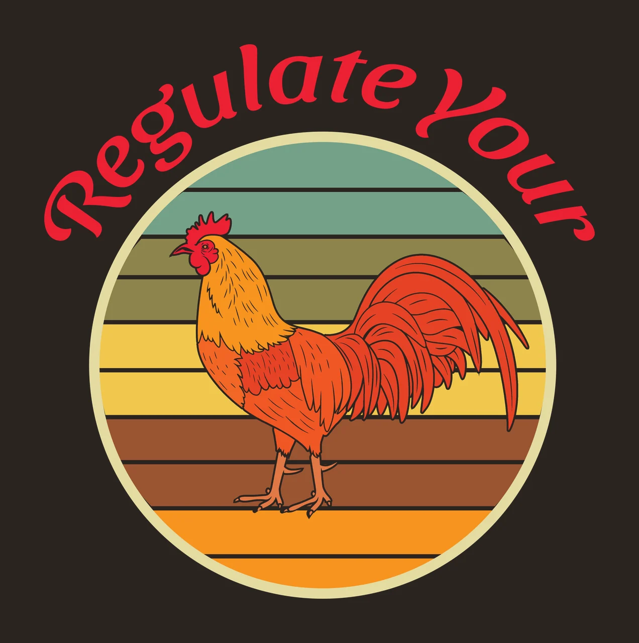 Regulate Your rooster Design with striped circle, arched script text, retro vintage and chicken in red, orange and yellow contrast preview thumbnail